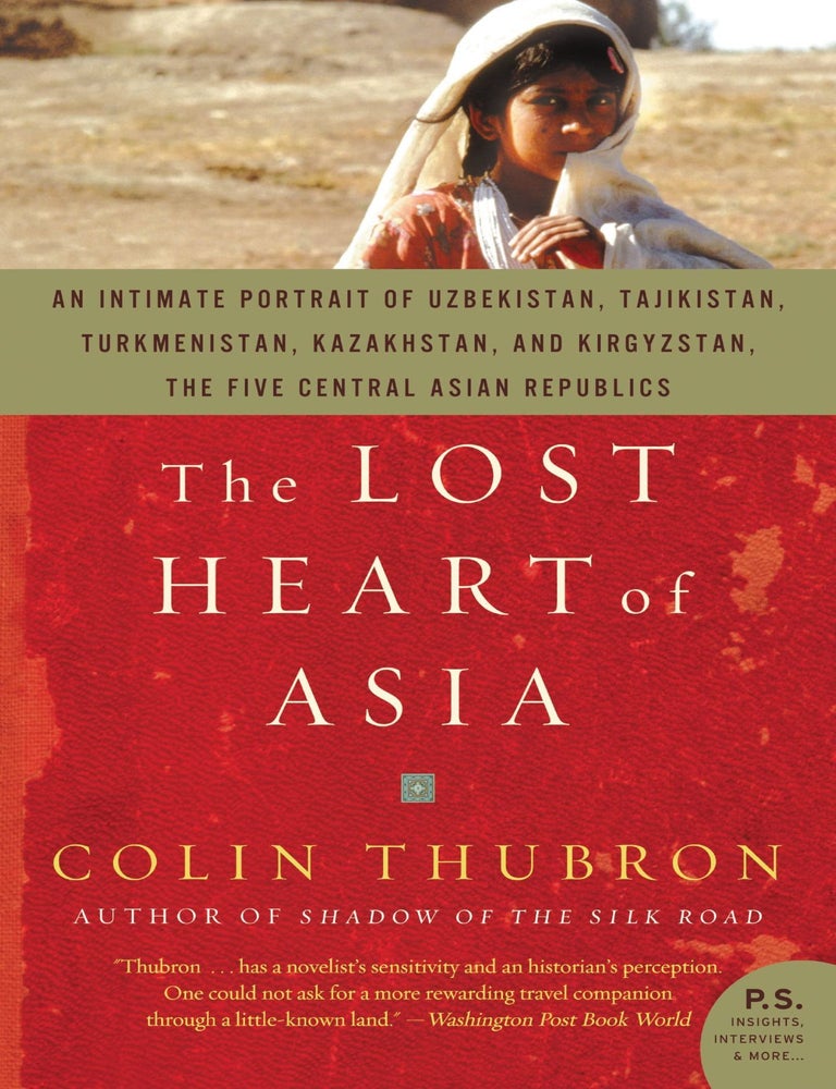 Item #9288 The Lost Heart of Asia. Colin Thubron.