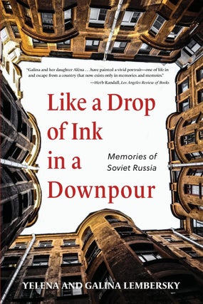 Item #9474 Like a Drop of Ink in a Downpour: Memories of Soviet Russia. Yelena Lembersky