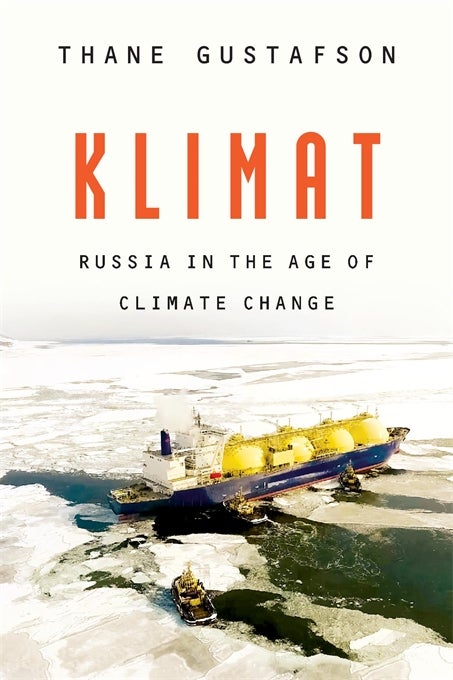 Item #9775 Klimat: Russia in the Age of Climate Change. Thane Gustafson.